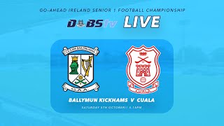 Go Ahead Ireland Dublin SFC 1  Ballymun Kickhams v Cuala [upl. by Aliak124]