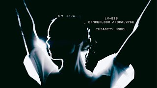 Insanity Model  LX215 Dancefloor Apocalypse Music Video [upl. by Nnylf427]