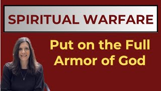 Spiritual Warfare Put on the Full Armor of God [upl. by Stone]