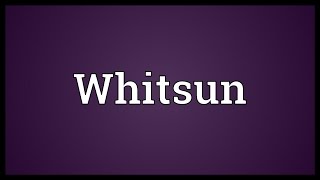 Whitsun Meaning [upl. by Ezara]