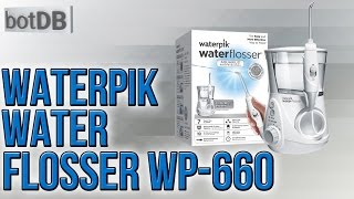 Waterpik Water Flosser WP660  botDB Review [upl. by Yanal494]