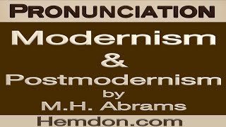 Modernism and Postmodernism by MH Abrams Pronunciation Practice for Difficult Words [upl. by Conni]