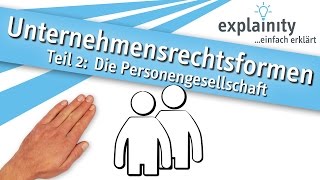 Unternehmensrechtsformen Teil 2 Die Personengesellschaft einfach erklärt explainity® Erklärvideo [upl. by Anaej]