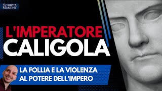 Limperatore Caligola Follia e violenza al potere di Roma [upl. by Bohrer]