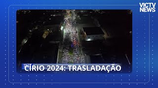 Círio de Nazaré 2024  Trasladação [upl. by Yentterb]