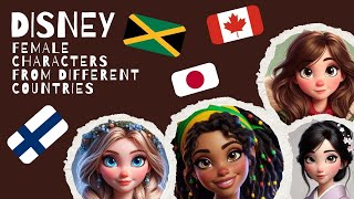 Disney Female Characters from Different Countries [upl. by Saffian]