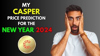 My CASPER CSPR Price Prediction for the NEW YEAR 2024 [upl. by Anifled]