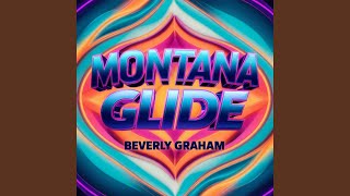 Montana Glide [upl. by Rexanna517]