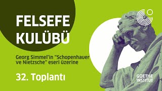 Felsefe Külübü  32 Toplantı Georg Simmel’in „Schopenhauer ve Nietzsche“ eseri üzerine [upl. by Arlinda]