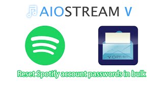 AIOStreamSpotify Tutorial  Reset Spotify Passwords in Bulk  Yopmail [upl. by Isej]