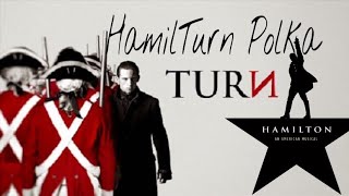 HamilTurn Polka  TURN Washingtons Spies AMC and Hamilton [upl. by Greenquist129]