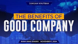 IOST Masjid  Khutbah The Benefits of Good Company  November 1 2024 [upl. by Hovey]