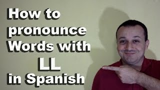 How to Pronounce LL in Spanish  Spanish Pronunciation Guide FAQs [upl. by Goldie]