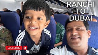 Ranchi to Dubai [upl. by Keram131]