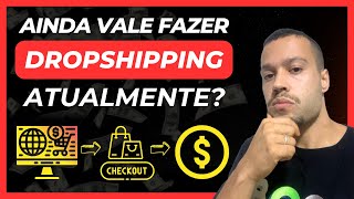 Ainda Vale Fazer Dropshipping em 2024 [upl. by Elbart]