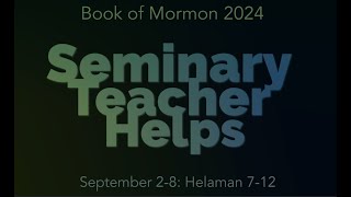 Seminary Teacher Helps  Helaman 712 [upl. by Ahsets]