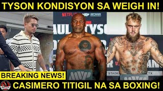 BREAKING Casimero mag RERETIRO nalang daw  Mike Tyson KONDISYON na sa Weigh In [upl. by Madeleine73]