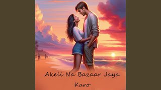 Akeli Na Bazaar Jaya Karo Remix [upl. by Castera]