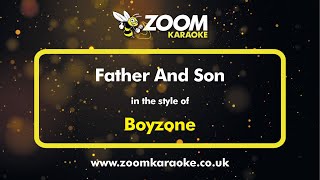 Boyzone  Father And Son  Karaoke Version from Zoom Karaoke [upl. by Dagmar353]