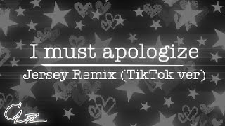 I Must Apologize Jersey Remix  KayDaz Tiktok Version  Slowed  Reverb [upl. by Aible102]