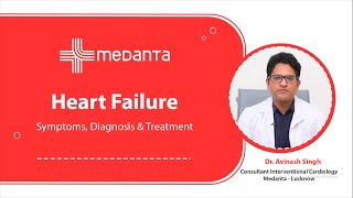 Heart Failure Symptoms Diagnosis amp Treatment  Dr Avinash Singh  Medanta [upl. by Emmi]