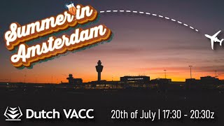 Vatsim Dutch VACC EHAM 20240720 Summer in Amsterdam timelapse [upl. by Walters]