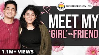 Meet My ‘Girl’ Friend  Memes Pains Love amp Joy  The Ranveer Show 373 [upl. by Cox665]