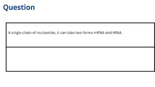 A single chain of nucleotide it can take two forms mRNA and tRNA [upl. by Infield]