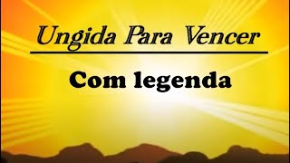 UNGIDA PARA VENCER  COM LEGENDA [upl. by Winebaum]