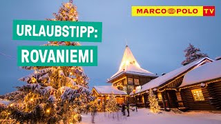 Hier wohnt der Weihnachtsmann  Urlaubstipp Rovaniemi [upl. by Frannie346]