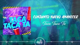 Conjunto Nuevo Amanecer  Taca Taca Ta 2023 [upl. by Ajay336]