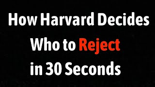 How Harvard Decides Who To Reject in 30 Seconds [upl. by Halle]