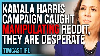 Kamala Campaign CAUGHT Manipulating Reddit They Are DESPERATE [upl. by Eilyr]