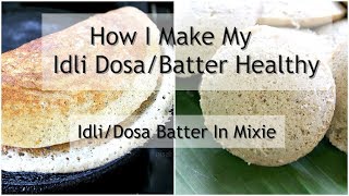 Idli Dosa Batter Recipe  How I Make My Dosa Batter Healthy  How To Make Idli Batter In MixieMixer [upl. by Kcirted302]