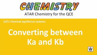 Ka Kb conversion  U3  ATAR Chemistry QCE [upl. by Summers]