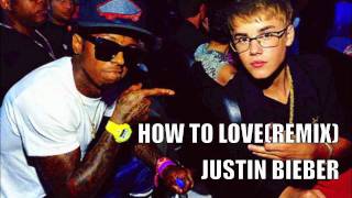 HOW TO LOVE REMIX  JUSTIN BIEBER [upl. by Chong]