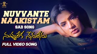 Nuvvante Naakistam Sad Version Video Song Full HD  Nuvvu Leka Nenu Lenu  Tarun Aarthi Agarwal [upl. by Winfred]