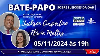 SUPER BLOGS  BATEPAPO SOBRE ELEIÇÕES DA OAB JACKSON CUPERTINO amp FLÁVIA MALTEZ  069 [upl. by Auohc423]