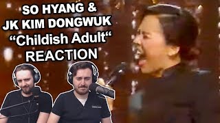 Singers ReactionReview to quotSohyang amp JK Kim Dongwuk  Childish Adultquot [upl. by Dimitris]