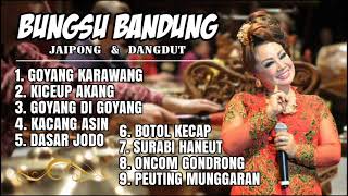 BUNGSU BANDUNG FULL ALBUM LAWAS JAIPONG amp DANGDUT [upl. by Brittnee]