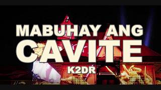 K2DR  Mabuhay Ang Cavite Lyric Video [upl. by Elamaj]