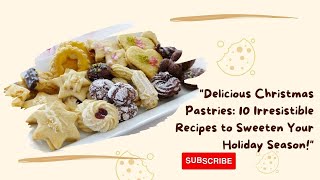 Indulge in 10 Mouthwatering Christmas Pastry Delights [upl. by Nagiem]