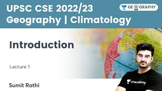 Geography  Climatology  Introduction  UPSC CSE 202223  Geography 101 by Sumit Rathi [upl. by Garbers]