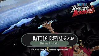 Battle Royale 123  Full Metal Jacket  Blackbeard vs Luffy  One Piece  Burning Blood [upl. by Annalee833]