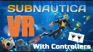 Subnautica VR setup with Controllers Hands [upl. by Aleirbag908]