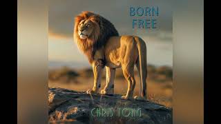 Born Free [upl. by Paxton]