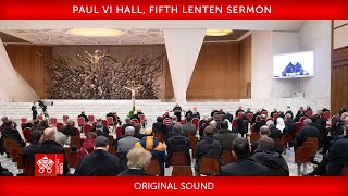 March 22 2024 Fifth Lenten Sermon preached by Cardinal Raniero Cantalamessa [upl. by Hallee]