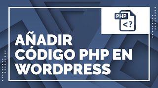 ⌨ Como añadir código PHP en WordPress [upl. by Malan]