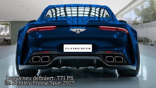 Luxus neu definiert 771 PS im Bentley Flying Spur 2025 [upl. by Bess]