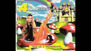 4 Tune Fairytales  Take Me 2 Wonderland [upl. by Bren895]